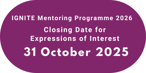 IGNITE Mentoring Programme 2026 Closing Date for Expressions of Interest 31 October 2025